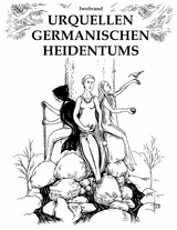 Urquellen germanischen Heidentums -  Iwobrand