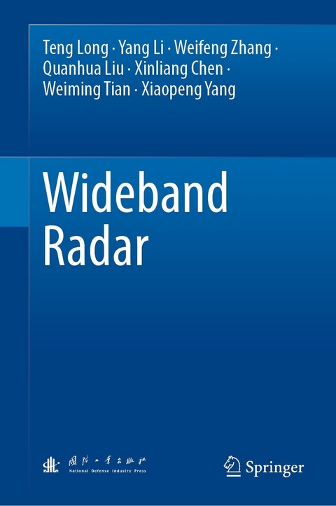 Wideband Radar - Teng Long, Yang Li, Weifeng Zhang, Quanhua Liu, Xinliang Chen, Weiming Tian, Xiaopeng Yang