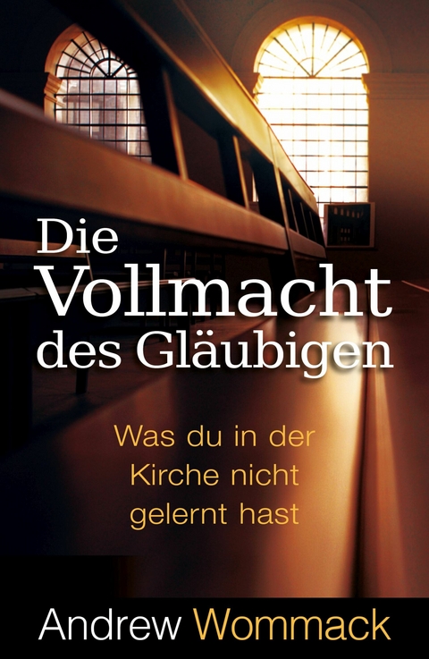 Die Vollmacht des Gläubigen -  Andrew Wommack