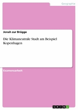 Die Klimaneutrale Stadt am Beispiel Kopenhagen - Jonah zur Brügge