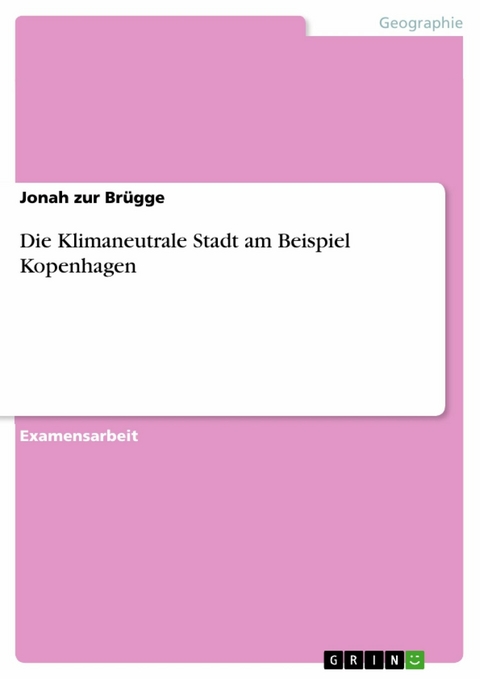 Die Klimaneutrale Stadt am Beispiel Kopenhagen - Jonah zur Brügge