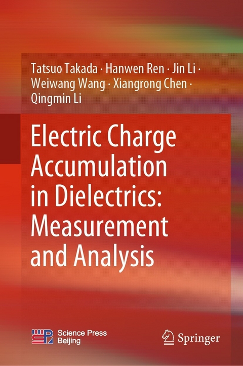 Electric Charge Accumulation in Dielectrics: Measurement and Analysis -  Xiangrong Chen,  Jin Li,  Qingmin Li,  Hanwen Ren,  Tatsuo Takada,  Weiwang Wang