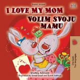 I Love My Mom Volim svoju mamu - Shelley Admont