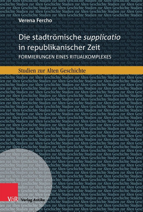 Die stadtrömische supplicatio in republikanischer Zeit -  Verena Fercho