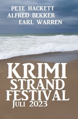 Krimi Strand Festival Juli 2023 - Alfred Bekker, Pete Hackett, Earl Warren