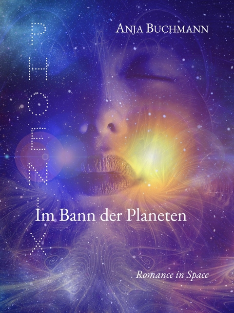 Phoenix - Im Bann der Planeten - Anja Buchmann