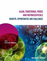 Algal Functional Foods and Nutraceuticals: Benefits, Opportunities, and Challenges - 