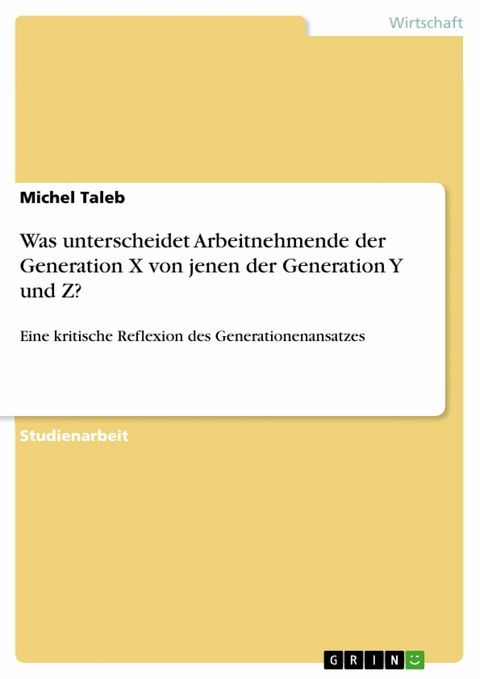 Was unterscheidet Arbeitnehmende der Generation X von jenen der Generation Y und Z? - Michel Taleb