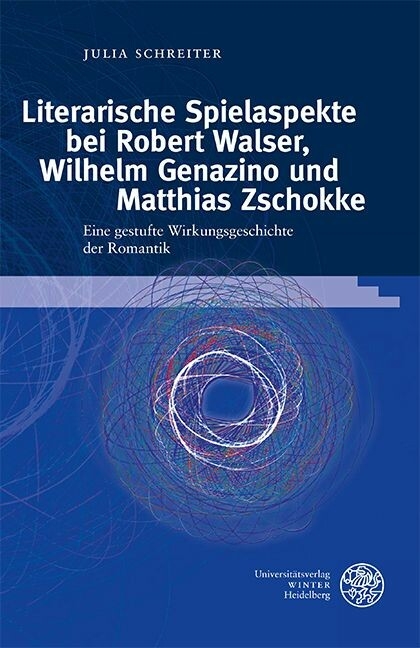 Literarische Spielaspekte bei Robert Walser, Wilhelm Genazino und Matthias Zschokke -  Julia Schreiter