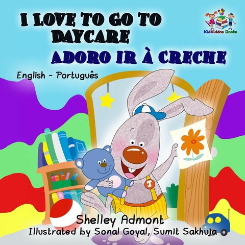 I Love to Go to Daycare Adoro ir à Creche - Shelley Admont