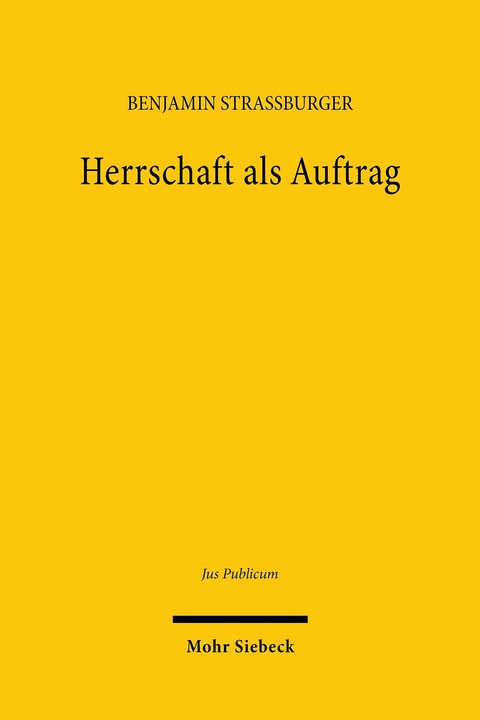 Herrschaft als Auftrag -  Benjamin Straßburger