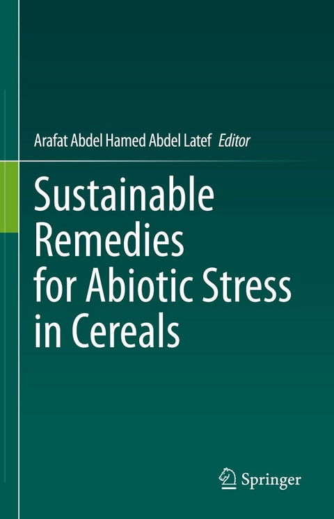 Sustainable Remedies for Abiotic Stress in Cereals - 