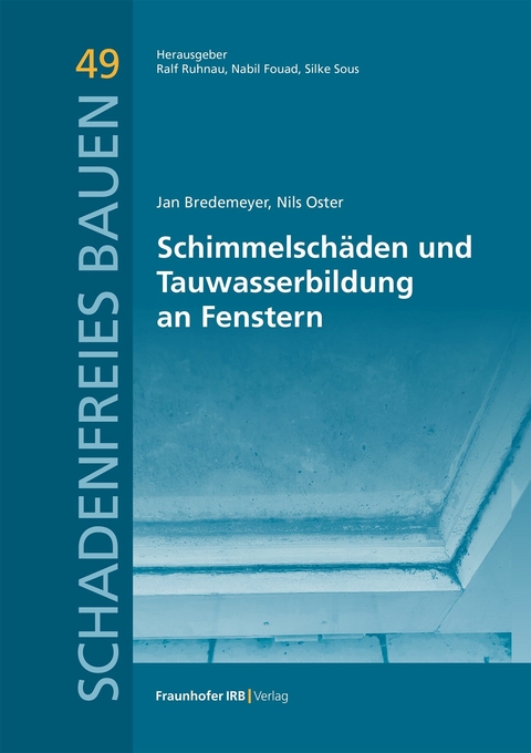 Schimmelschäden und Tauwasserbildung an Fenstern. - Jan Bredemeyer, Nils Oster