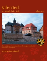 Ballenstedt im Wandel der Zeit Album 4 - Andreas Janek