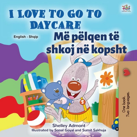 I Love to Go to Daycare Më pëlqen të shkoj në kopsht - Shelley Admont