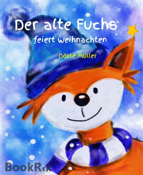 Der alte Fuchs feiert Weihnachten - Dörte Müller