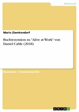 Buchrezension zu "Alive at Work" von Daniel Cable (2018) - Mario Ziemkendorf