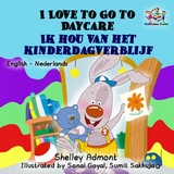 I Love to Go to Daycare Ik hou van het kinderdagverblijf - Shelley Admont