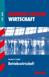 Kompakt-Wissen FOS/BOS - Betriebswirtschaft - Burkart Ciolek