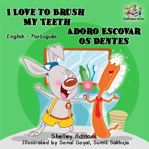 I Love to Brush My Teeth Adoro Escovar os Dentes - Shelley Admont