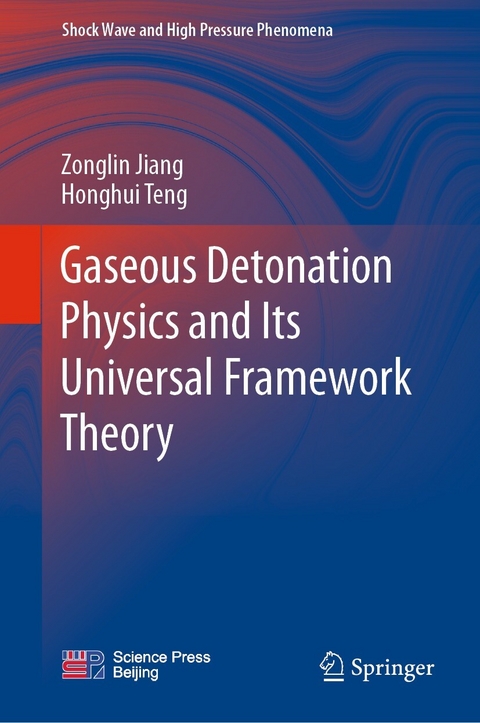 Gaseous Detonation Physics and Its Universal Framework Theory - Zonglin Jiang, Honghui Teng