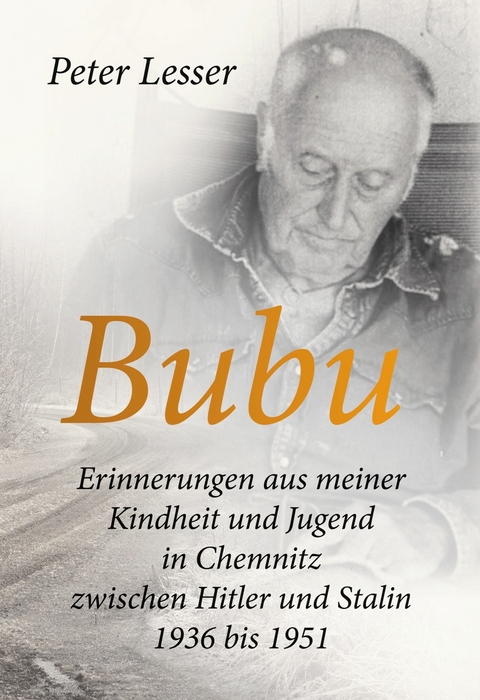 Bubu. Erinnerungen aus meiner Kindheit und Jugend -  Peter Lesser