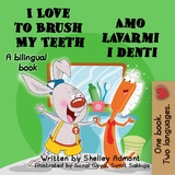 I Love to Brush My Teeth Amo lavarmi i denti -  Shelley Admont,  KidKiddos Books,  S.A. Publishing