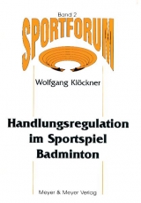 Handlungsregulation im Sportspiel Badminton - Wolfgang Klöckner