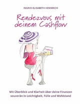 Rendezvous mit deinem Cashflow - Ingrid Elisabeth Hennrich