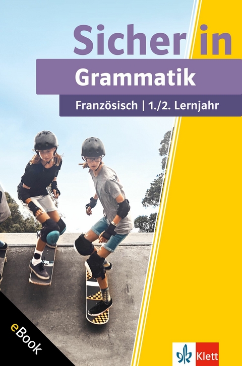 Klett Sicher in Französisch Grammatik 1./2. Lernjahr - Gesa Louise Füßle, Bettina Malek