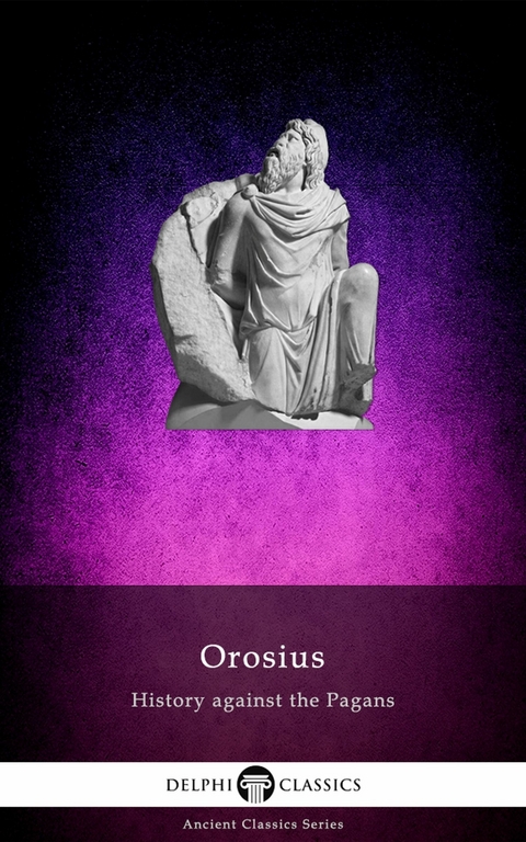 History against the Pagans by Orosius (Illustrated) - Paulus Orosius