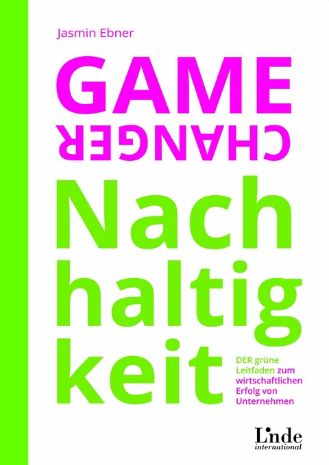 Game Changer Nachhaltigkeit -  Jasmin Ebner