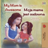 My Mom is Awesome Moja mama jest cudowna - Shelley Admont