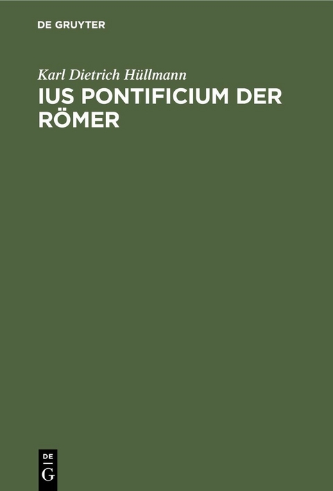 Ius pontificium der Römer - Karl Dietrich Hüllmann