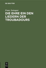 Die Ehre ein den Liedern der Troubadours - Franz Settegast