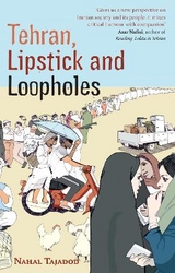 Tehran, Lipstick And Loopholes - Tajadod, Nahal