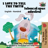 I Love to Tell the Truth Iubesc să spun adevărul - Shelley Admont,  KidKiddos Books