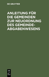 Anleitung für die Gemeinden zur Neuordnung des Gemeindeabgabenwesens - 