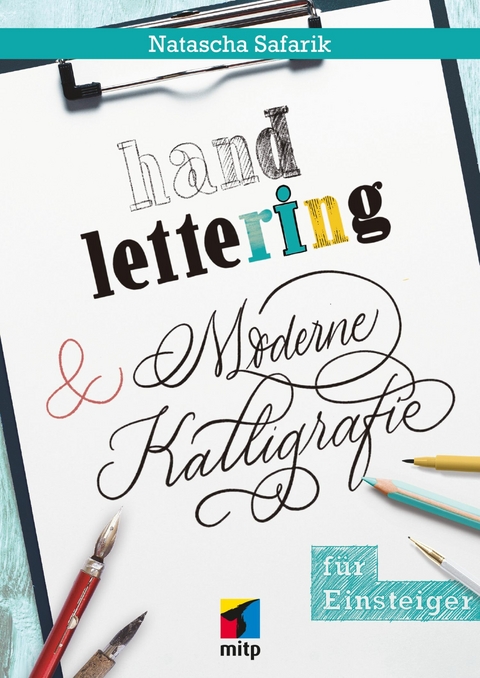 Handlettering und moderne Kalligrafie für Einsteiger -  Natascha Safarik