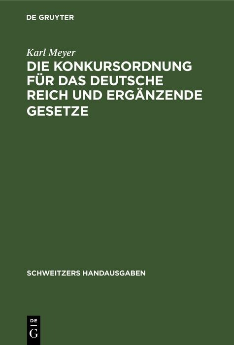 Die Konkursordnung für das Deutsche Reich und ergänzende Gesetze - Karl Meyer