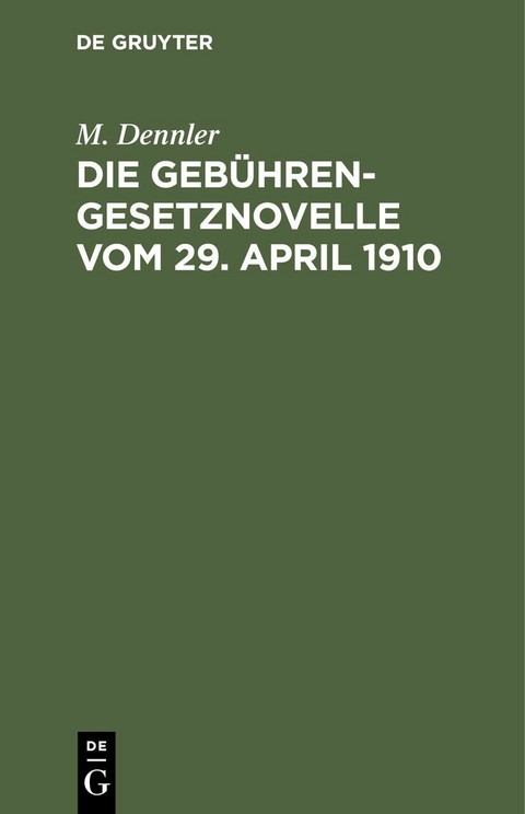 Die Gebührengesetznovelle vom 29. April 1910 - M. Dennler