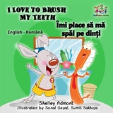 I Love to Brush My Teeth Îmi place să mă spăl pe dinți - Shelley Admont,  KidKiddos Books