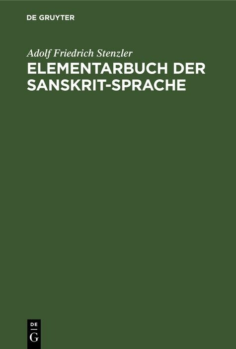 Elementarbuch der Sanskrit-Sprache - Adolf Friedrich Stenzler