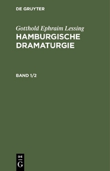 Gotthold Ephraim Lessing: Hamburgische Dramaturgie. Band 1/2 - Gotthold Ephraim Lessing