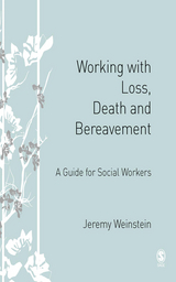 Working with Loss, Death and Bereavement - Jeremy A A Weinstein