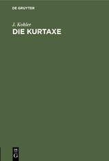 Die Kurtaxe - J. Kohler