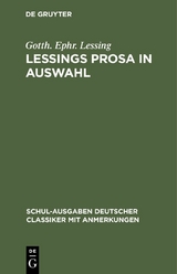 Lessings Prosa in Auswahl - Gotth. Ephr. Lessing