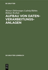 Aufbau von Datenverarbeitungsanlagen - Werner Dirlewanger, Ludwig Hieber, Helmut Rzehak