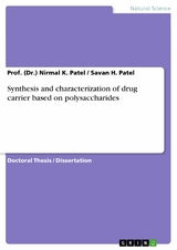 Synthesis and characterization of drug carrier based on polysaccharides - Prof. (Dr.) Nirmal K. Patel, Savan H. Patel