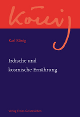 Irdische und kosmische Ernährung - Karl König